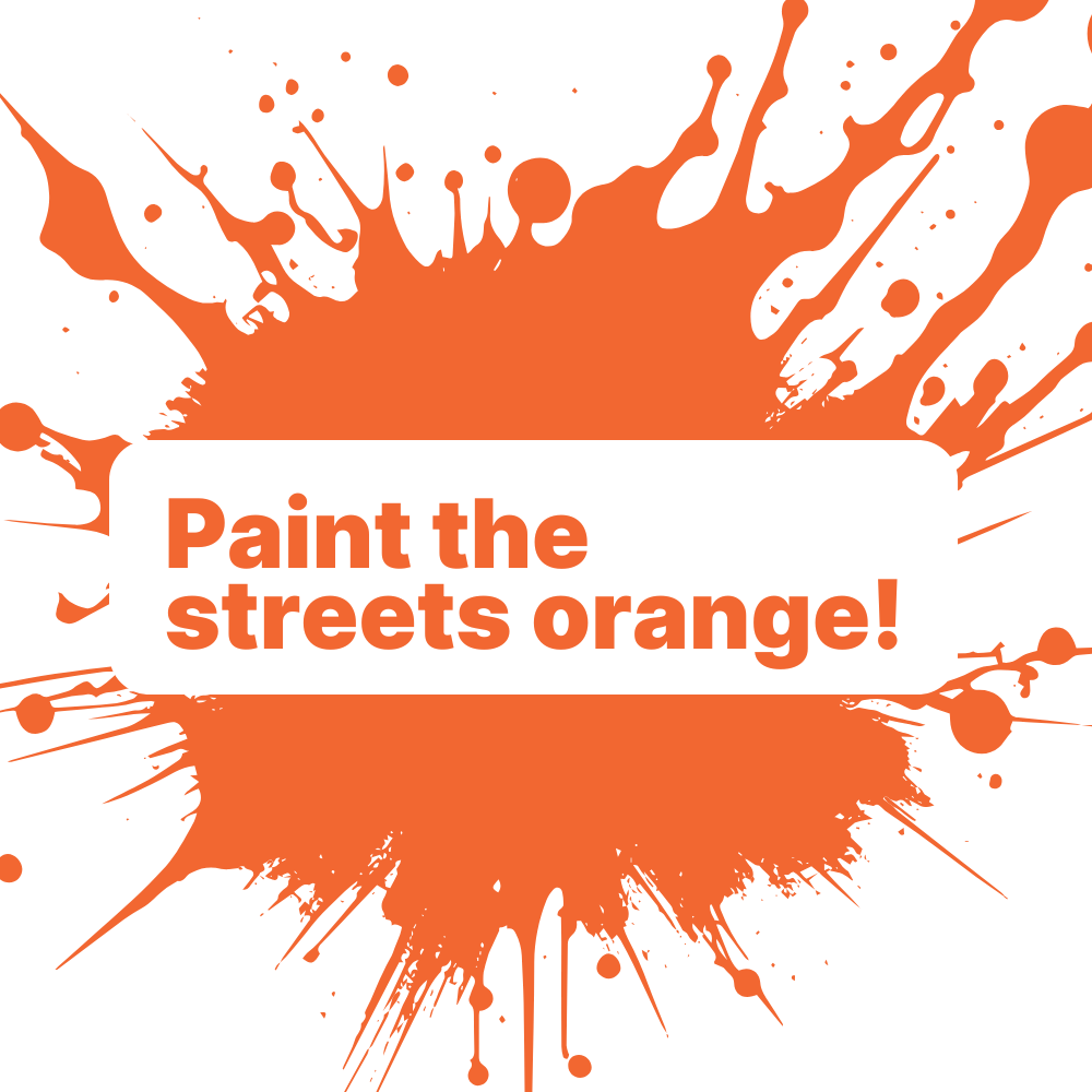 Paint the streets orange!